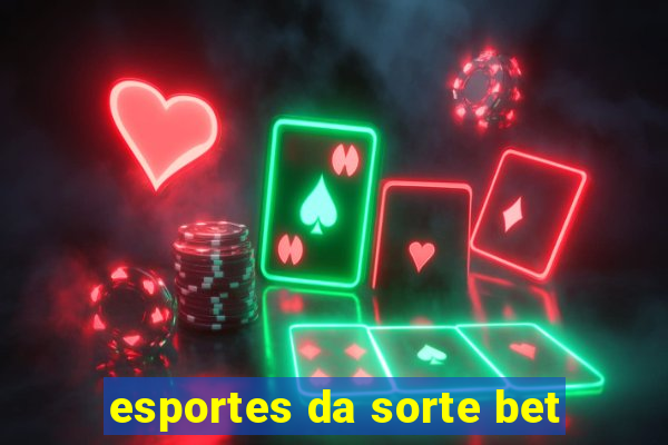 esportes da sorte bet